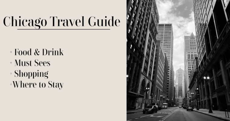 Chicago Travel Guide: Best Spots in The Windy City